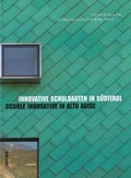 Cover: Innovative Schulbauten in S&uuml;dtirol - Athesia-Tappeiner Verlag