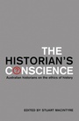 Cover: The Historian's Conscience - Melbourne University Press