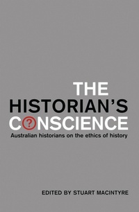 Enlarge image Cover: The Historian's Conscience - Melbourne University Press