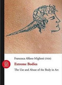 Abbildung von: Extreme Bodies: The Use and Abuse of the Body in Art - Skira