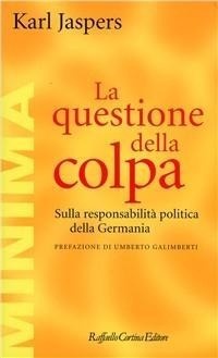 Abbildung von: La questione della colpa. Sulla responsabilità politica della Germania - Minima;Raffaello Cortina Editore