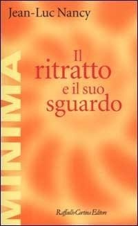 Abbildung von: Il ritratto e il suo sguardo - Minima;Raffaello Cortina Editore