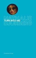 Cover: Nathalie Djurberg: Turn Into Me - Fondazione Prada