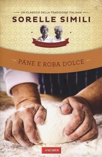 Abbildung von: Pane e roba dolce - Vallardi A.