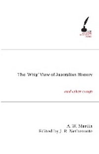 Abbildung von: The 'Whig' View of Australian History and Other Essays - Melbourne University Press