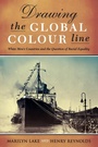 Cover: Drawing The Global Colour Line - Melbourne University Press
