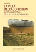 Cover: La Villa Dell'auditorium - Museo Archeologico Della Villa E del Suo Territorio - L'Erma Di Bretschneider