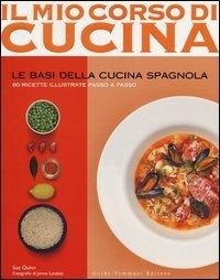 Abbildung von: Le basi della cucina spagnola - Il mio corso di cucina;Guido Tommasi Editore-Datanova