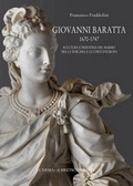 Cover: Giovanni Baratta 1670-1747. Scultura E Industria del Marmo Tra La Toscana E Le Corti d'Europa - L'Erma Di Bretschneider