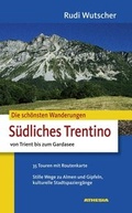 Cover: Die sch&ouml;nsten Wanderungen S&uuml;dliches Trentino - Athesia-Tappeiner Verlag