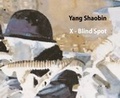Cover: Yang Shaobin: X - Blind Spot - Edizioni Charta Srl