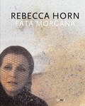 Cover: Rebecca Horn: Fata Morgana - Edizioni Charta Srl