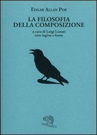 Abbildung von: La filosofia della composizione. Testo inglese a fronte - Il piacere di leggere;La Vita Felice