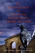 Cover: The Anthology of Colonial Australian Crime Fiction - Melbourne University Press