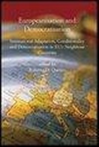 Abbildung von: Europeanisation and Democratisation. Institutional Adaptation, Conditionality and Democratisation in European Union's Neighbour Countries. - European Press Academic Publishing
