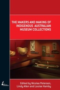 Cover: The Makers and Making of Indigenous Australian Museum Collections - Melbourne University Press