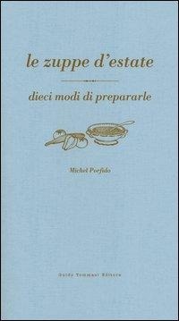 Abbildung von: Le zuppe d'estate - Dieci modi di...;Guido Tommasi Editore-Datanova