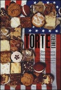 Abbildung von: Torte d'America. L'arte di preparare brownies, cupcakes, whoopies, muffins e molto altro - Gli illustrati;Guido Tommasi Editore-Datanova