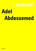 Cover: I Mutanti - Adel Abdessemed - Drago Arts & Communication