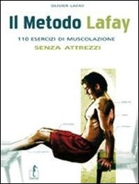 Abbildung von: Il metodo Lafay. 110 esercizi di muscolazione senza attrezzi - L'Ippocampo
