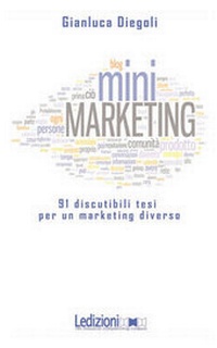Abbildung von: Mini Marketing 91 Discutibili Tesi Per Un Marketing Diverso - Ledizioni