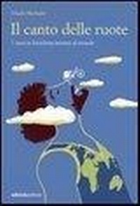 Abbildung von: Il canto delle ruote. 7 anni in bicicletta intorno al mondo - Altre terre;Ediciclo