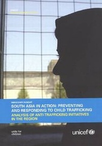 Abbildung von: South Asia in Action: Preventing and Responding to Child Trafficking - United Nations Children's Fund