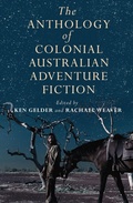Cover: The Anthology of Colonial Australian Adventure Fiction - Melbourne University Press