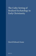 Cover: The Cultic Setting of Realized Eschatology in Early Christianity - Brill