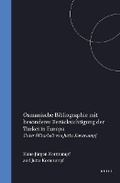 Cover: Handbuch der Orientalistik / Religion / Religionsgeschichte des Orients in der Zeit der Weltreligionen / Osmanische Bibliographie mit besonderer Ber&uuml;cksichtigung der T&uuml;rkei in Europa - Brill