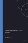 Cover: The Nationality Problem in Austria-Hungary - Brill