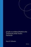 Cover: Joseph as an Ethical Model in the Testaments of the Twelve Patriarchs - Brill