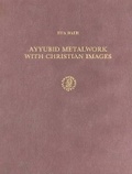 Cover: Ayyubid Metalwork with Christian Images - Brill