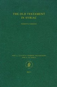 Enlarge image Cover: The Old Testament in Syriac according to the Peshi?ta Version, Part I Fasc. 2. Leviticus; Numbers; Deuteronomy; Part II, Fasc. 1b. Joshua - Brill