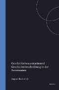 Cover: Geschichtsbewusstsein und Geschichtsbeschreibung in der Renaissance - Brill