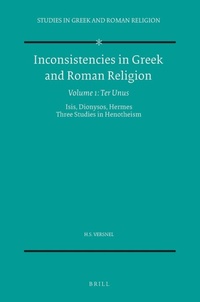 Abbildung von: Inconsistencies in Greek and Roman Religion, Volume 1: Ter Unus. Isis, Dionysos, Hermes. Three Studies in Henotheism - Brill