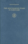 Cover: The Boni Maroon Wars in Suriname - Brill