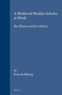 Enlarge image Cover: A Medieval Muslim Scholar at Work - Brill