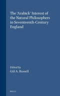Cover: The "Arabick" Interest of the Natural Philosophers in Seventeenth-Century England - Brill