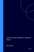 Cover: A Life of Anne of Hanover, Princess Royal - Brill