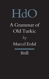 Enlarge image Cover: A Grammar of Old Turkic - Brill