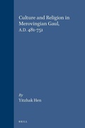 Cover: Culture and Religion in Merovingian Gaul, A.D. 481-751 - Brill