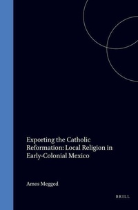 Enlarge image Cover: Exporting the Catholic Reformation - Brill