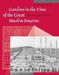 Cover: Gardens in the Time of the Great Muslim Empires - Brill