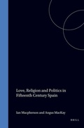 Cover: Love, Religion and Politics in Fifteenth Century Spain - Brill