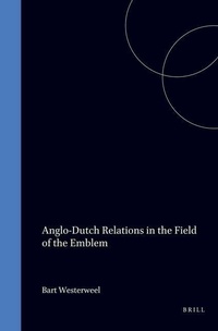Enlarge image Cover: Anglo-Dutch Relations in the Field of the Emblem - Brill