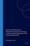 Cover: Heresy and Orthodoxy in Sixteenth-Century Paris - Brill