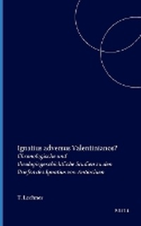 Enlarge image Cover: Ignatius adversus Valentinianos? - Brill
