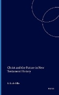 Cover: Christ and the Future in New Testament History - Brill