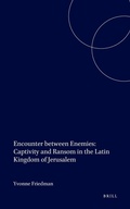 Cover: Encounter between Enemies: Captivity and Ransom in the Latin Kingdom of Jerusalem - Brill